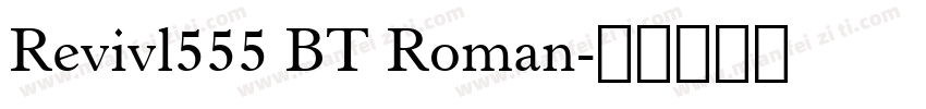 Revivl555 BT Roman字体转换
